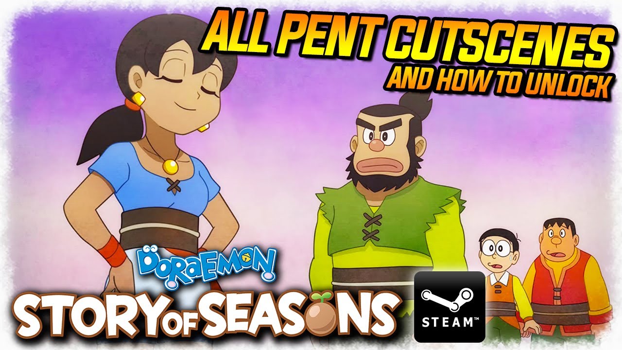 ALL COMPLETE STORY CUTSCENES PENT CARPENTER & HOW TO UNLOCK Doraemon Story of Seasons