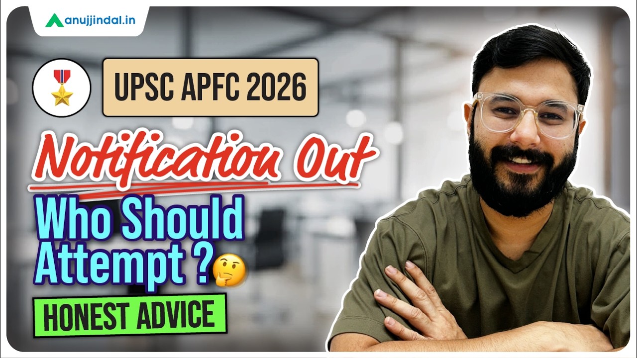 APFC 2026: Attempt or Skip? | UPSC APFC 2026 Notification | APFC 2026 | APFC Exam | Anuj Jindal