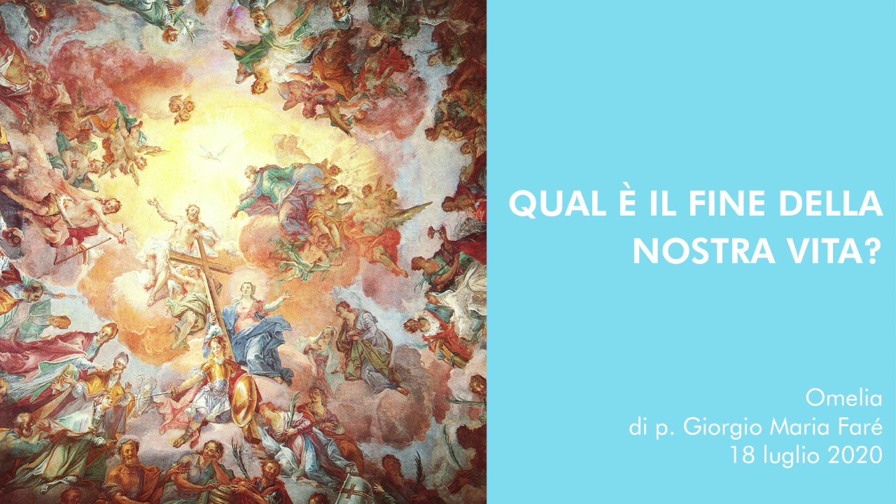 Qual è il fine della nostra vita? - p.Giorgio Maria Faré