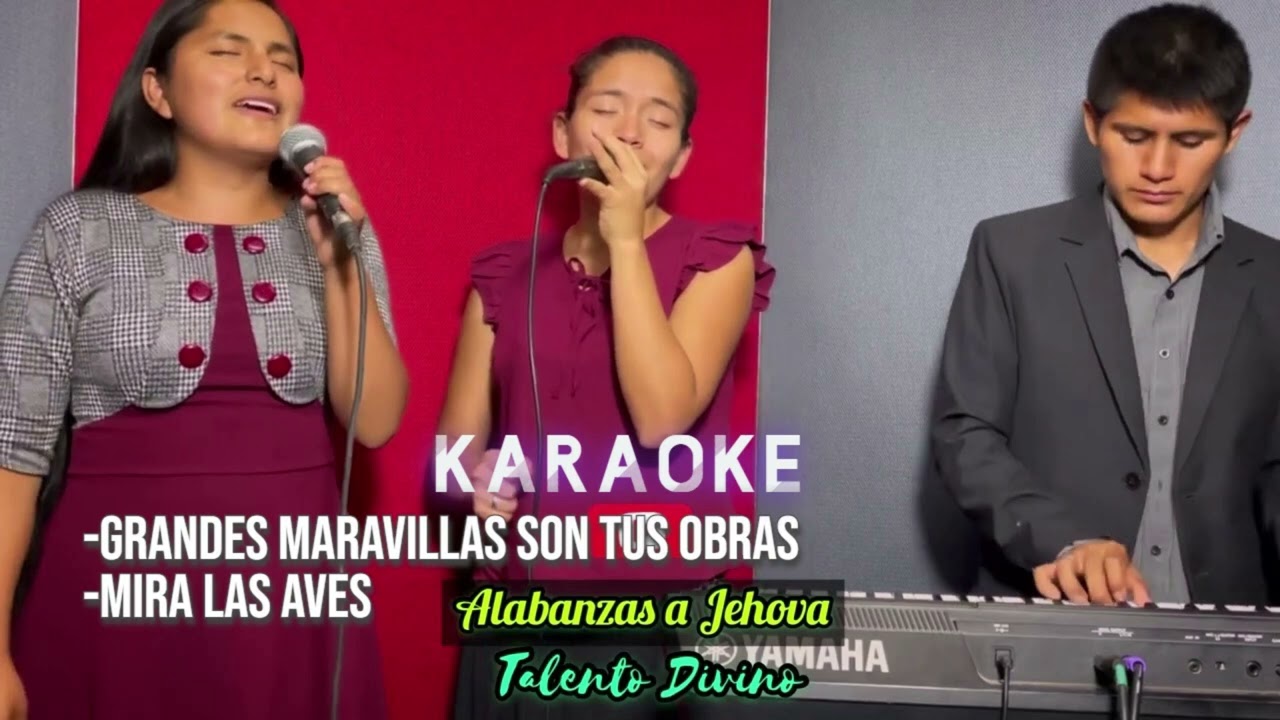 Karaoke - Grandes maravillosas son tus obras __ Mira las aves __ Talento Divino __ Inspira Estudios