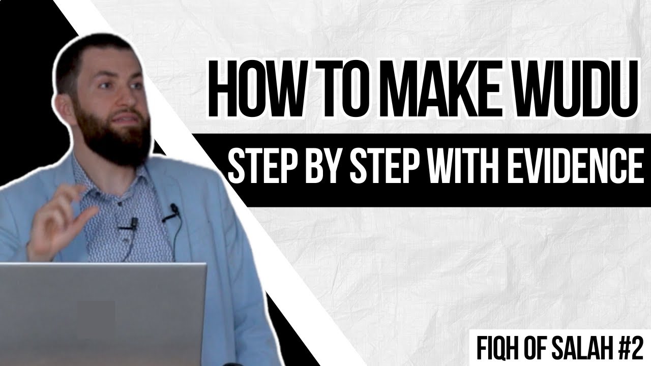 Complete Guide to Wudu (Ablution) | Every Step with Proof | Fiqh of Salah | Session 2