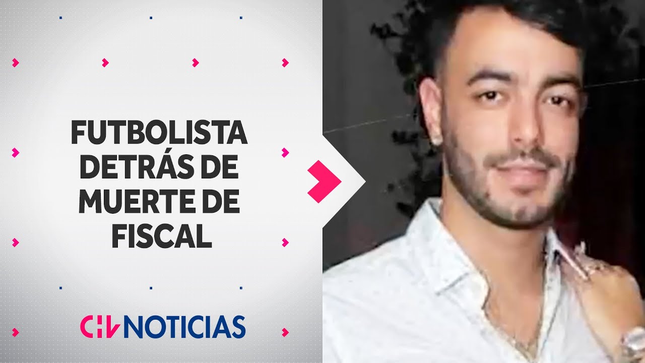 ¿FUTBOLISTA? Quién es el narco uruguayo que policías buscan por muerte de fiscal - CHV Noticias
