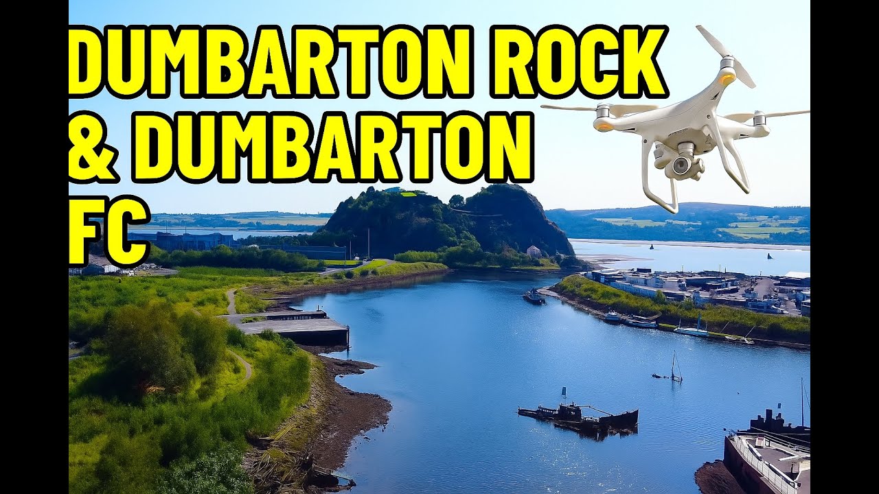 Dumbarton Rock & Dumbarton FC By Drone