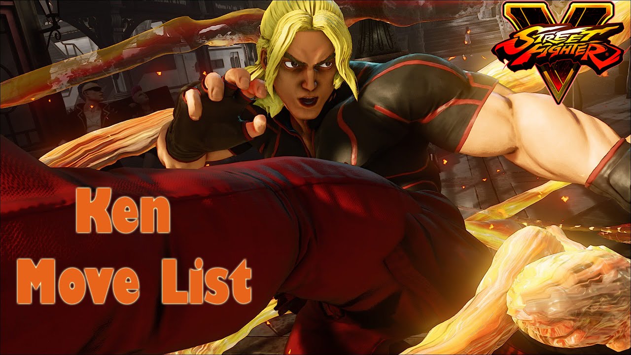 Street Fighter V - Ken Move List