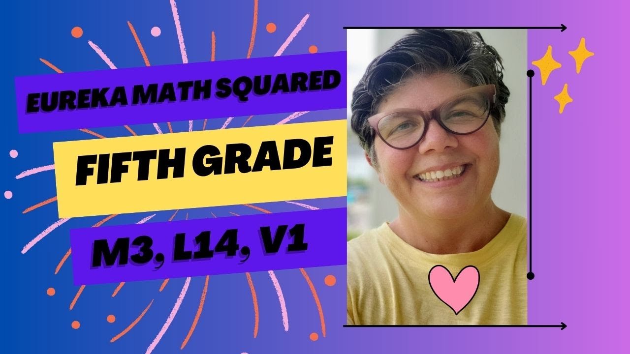 Eureka Math Squared, Grade 5, Module 3, Lesson 14, Video 1