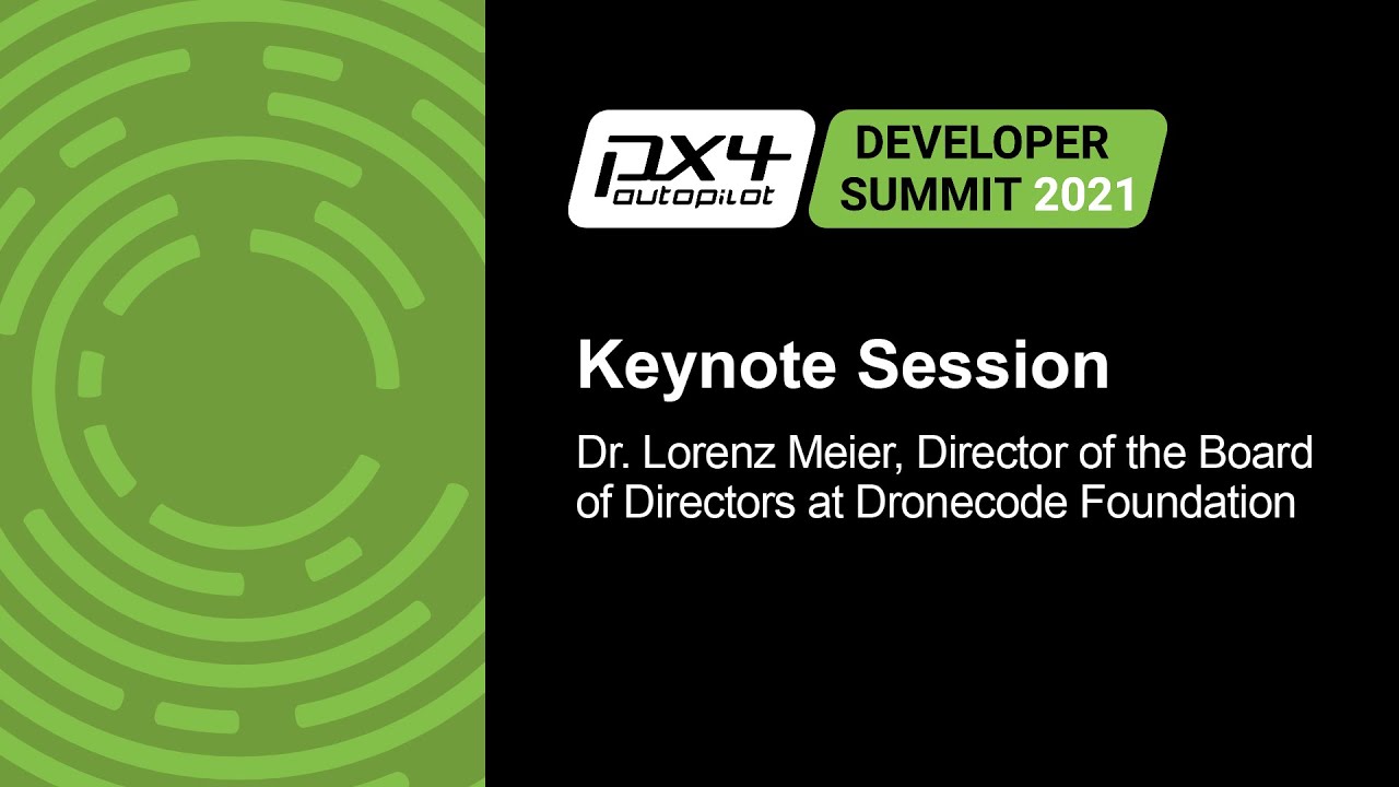 Keynote Session - Dr. Lorenz Meier, Director of the Board of Directors at Dronecode Foundation