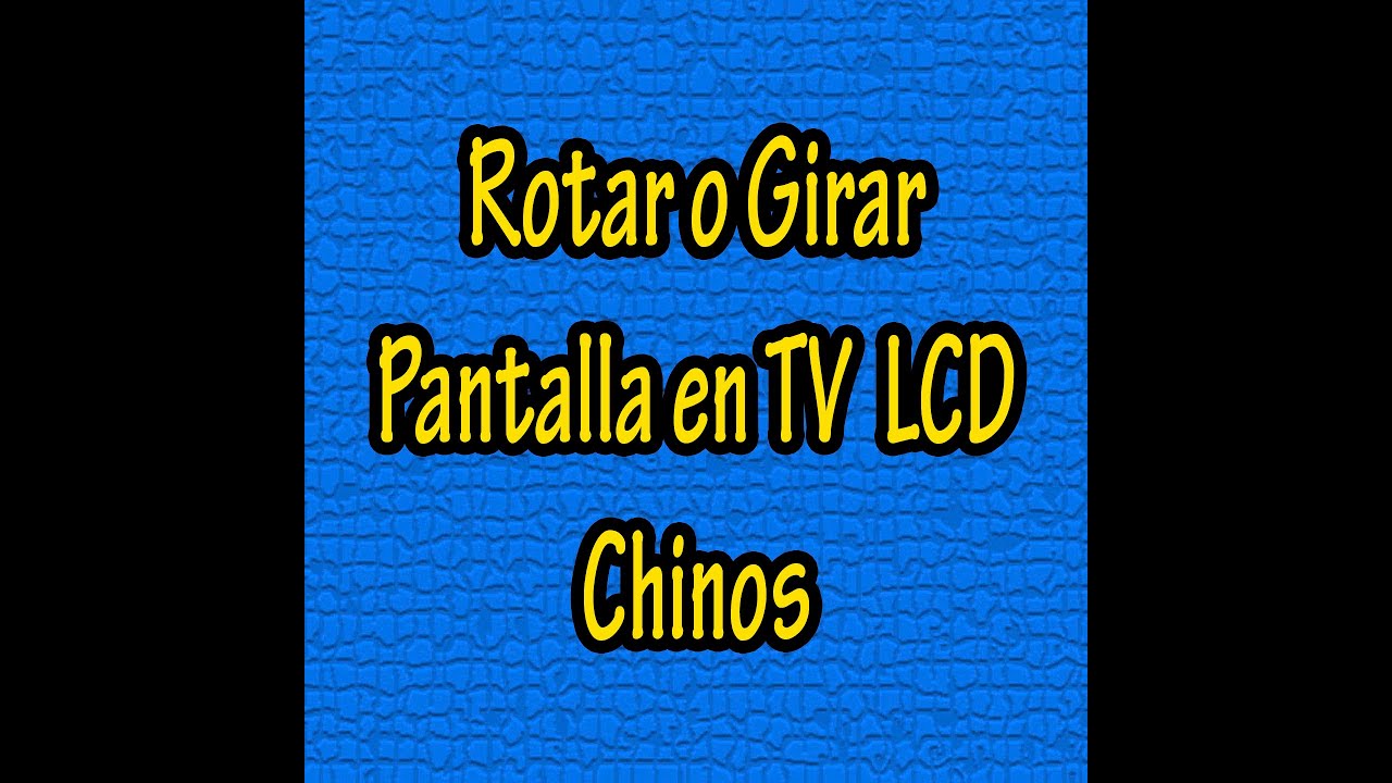 Rotar o Girar Pantalla Tv LCD y Otras Marcas