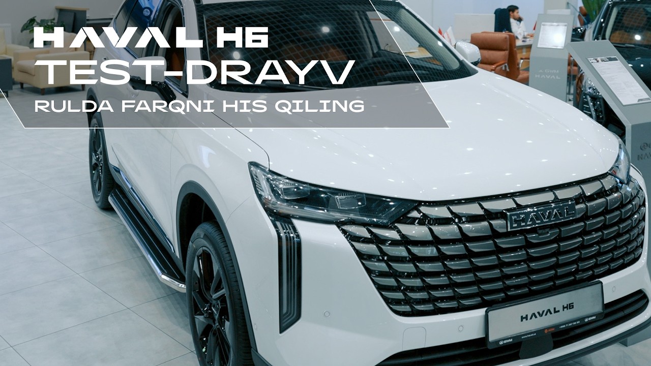 🚗 HAVAL H6 — rulda bir marta sinab ko‘rgan ma'qul | 🚗 HAVAL H6 — лучше один раз попробовать за рулём