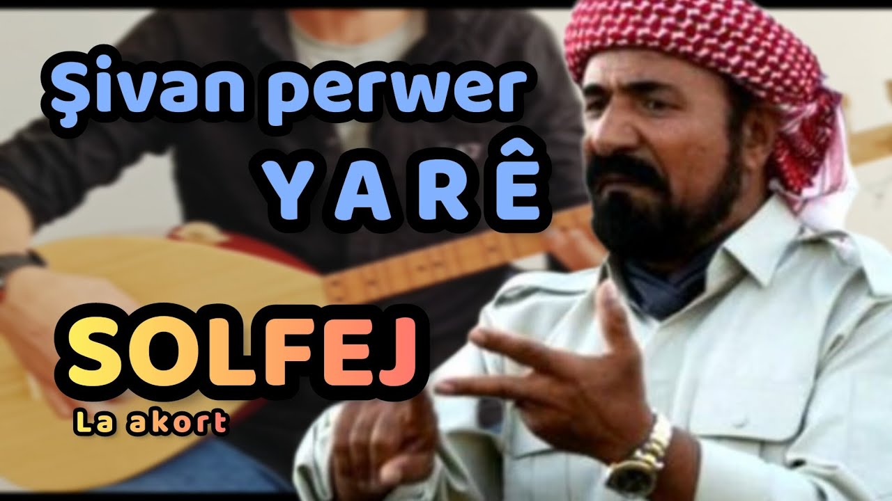 ŞIVANPERWER-YAR&Ecirc;-SAZSOLFEJ-KISASAP-BAGLAMASOLFEJ-SINAMORADI