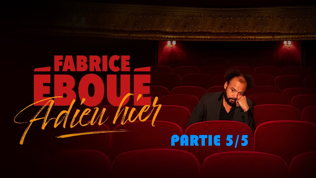 Fabrice &Eacute;bou&eacute; - Adieu hier (partie 5/5)