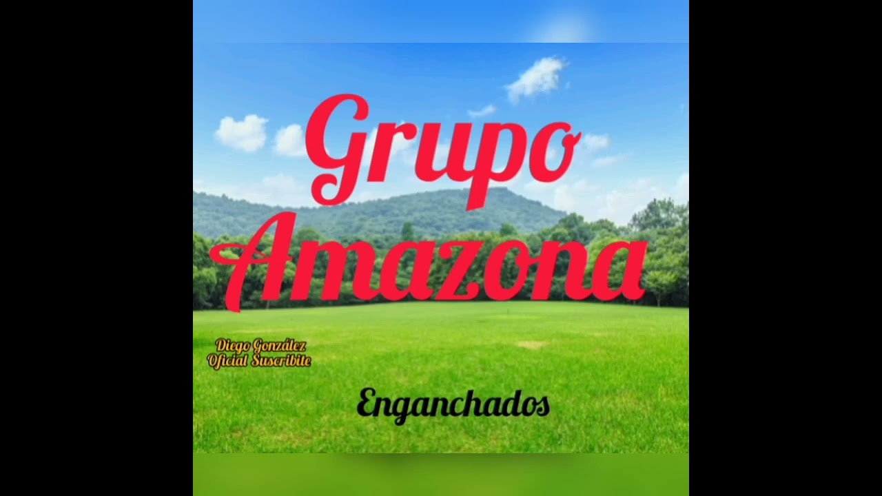Grupo amazona temas enganchados...