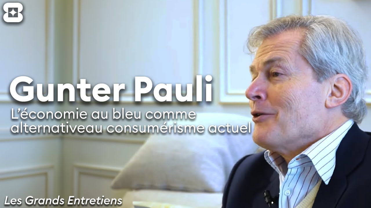 Gunter Pauli - L'économie bleue comme alternative au consumérisme actuel