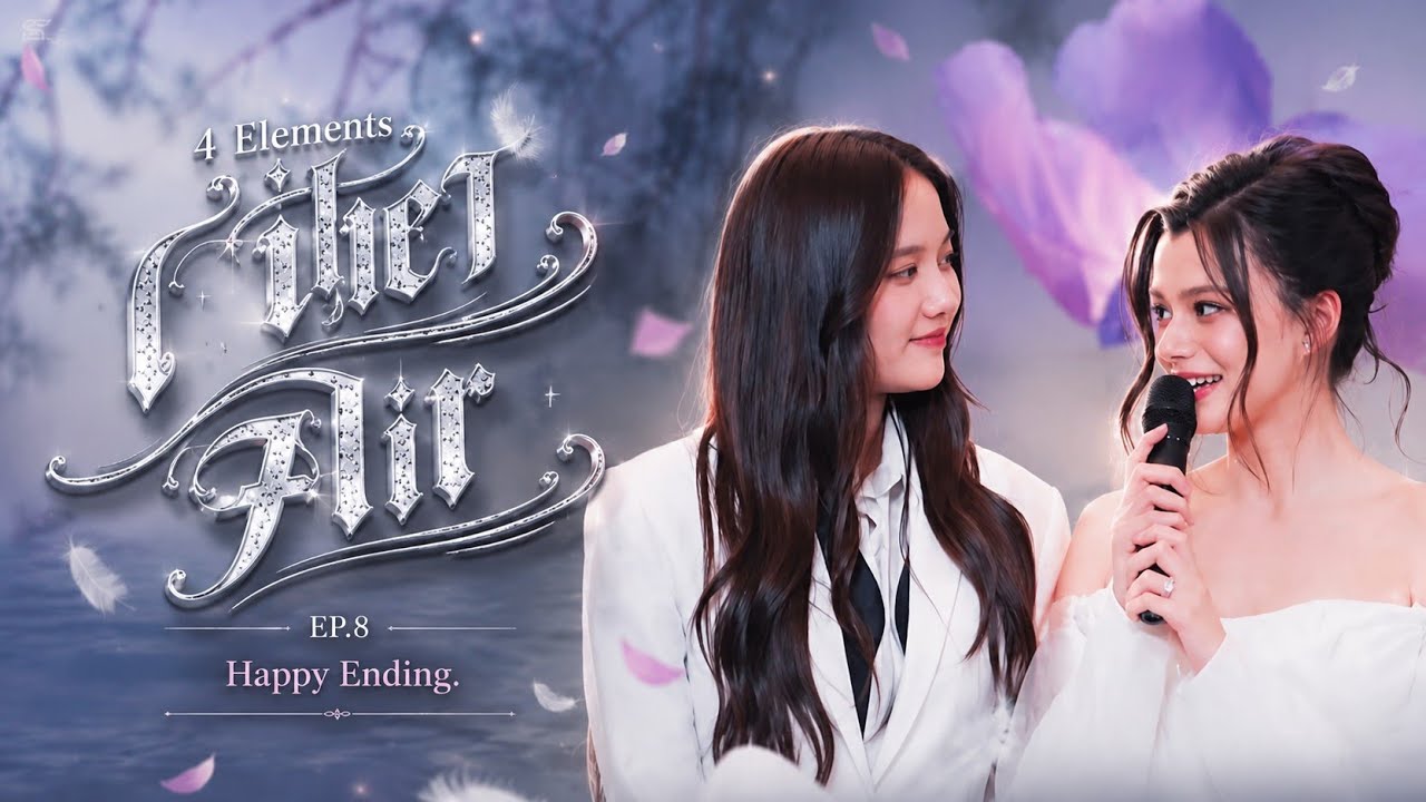 [UNCUT] The Air 4 Elements เสน่หา วาโย EP.8 | Vayo And Blew Have Happy Ending!