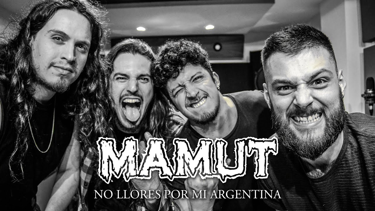 MAMUT - NO LLORES POR MI ARGENTINA 🇦🇷 [SERÚ GIRAN]
