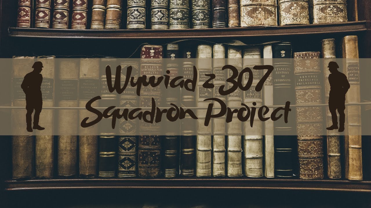 Wywiad z 307 Squadron Project