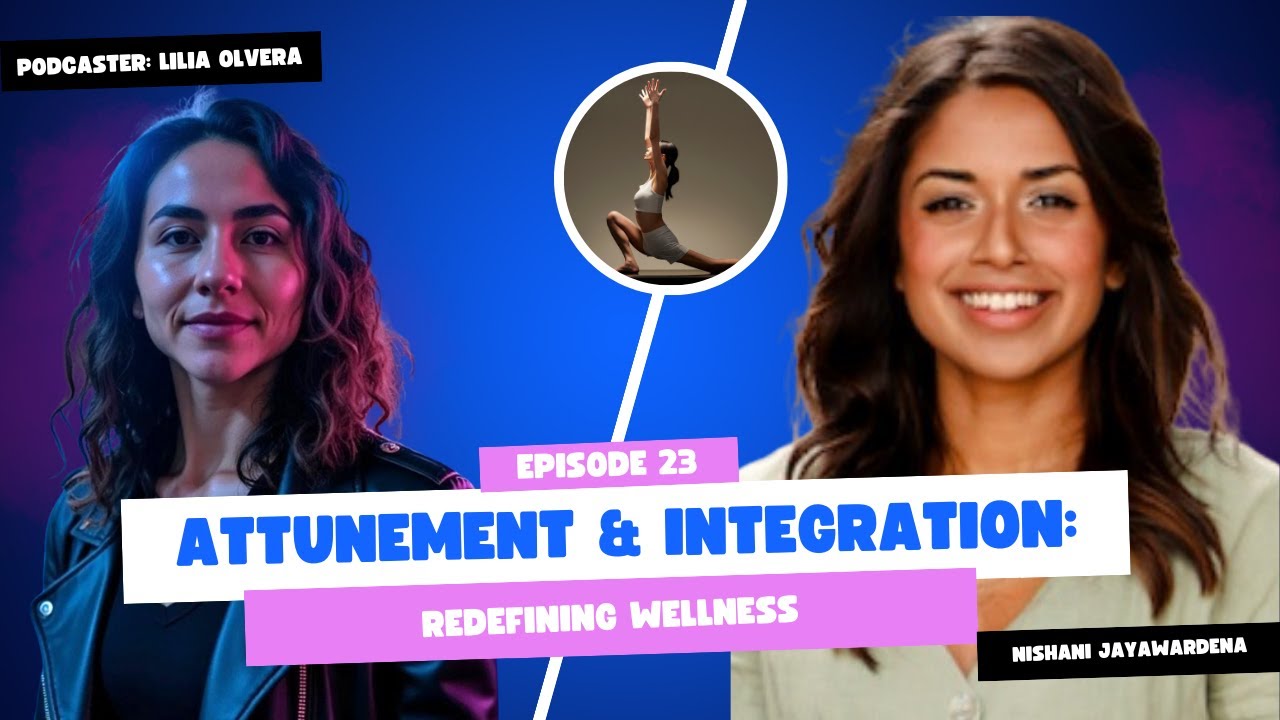 Attunement & Integration: Redefining Wellness with Nishani Jayawardena @Attunigrate