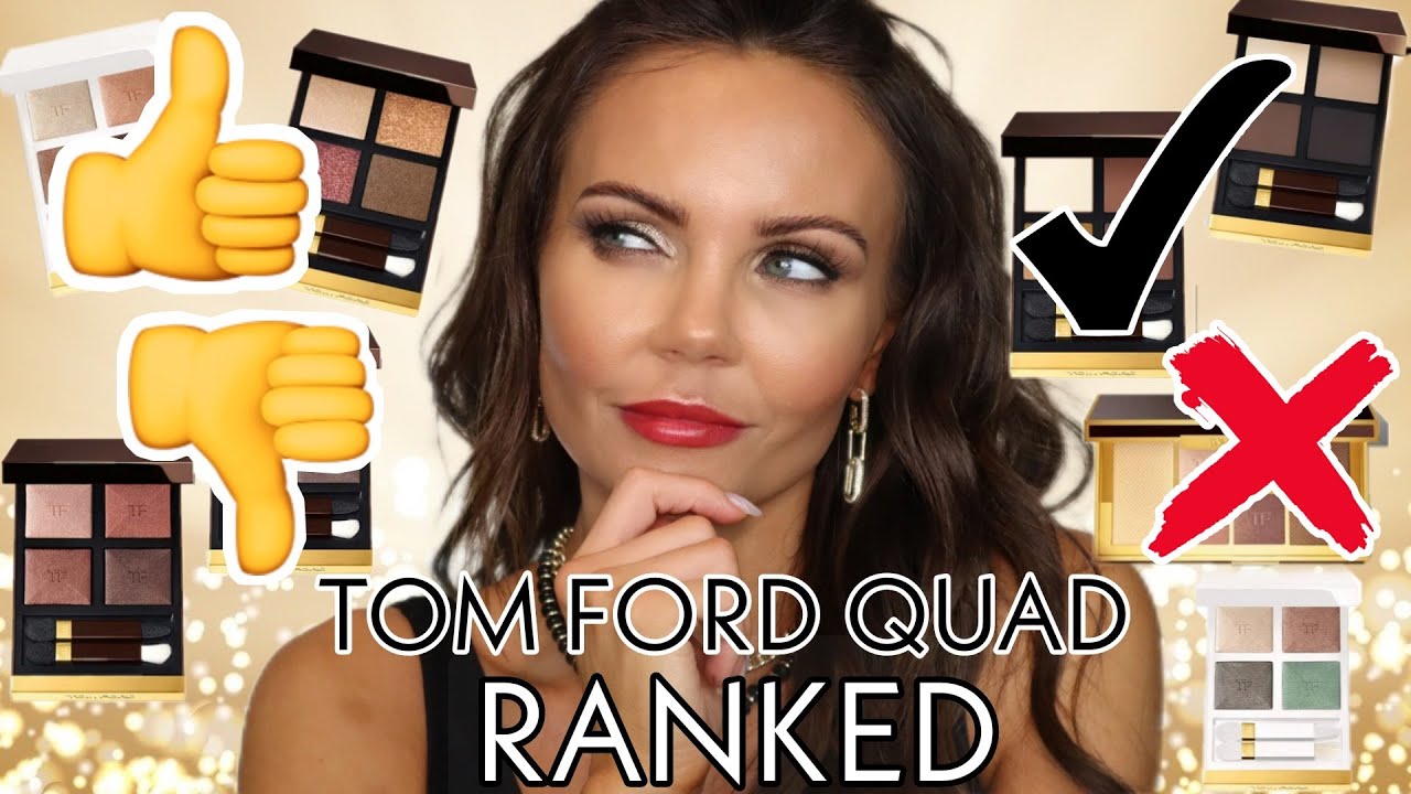 RANKING MY TOM FORD QUADS
