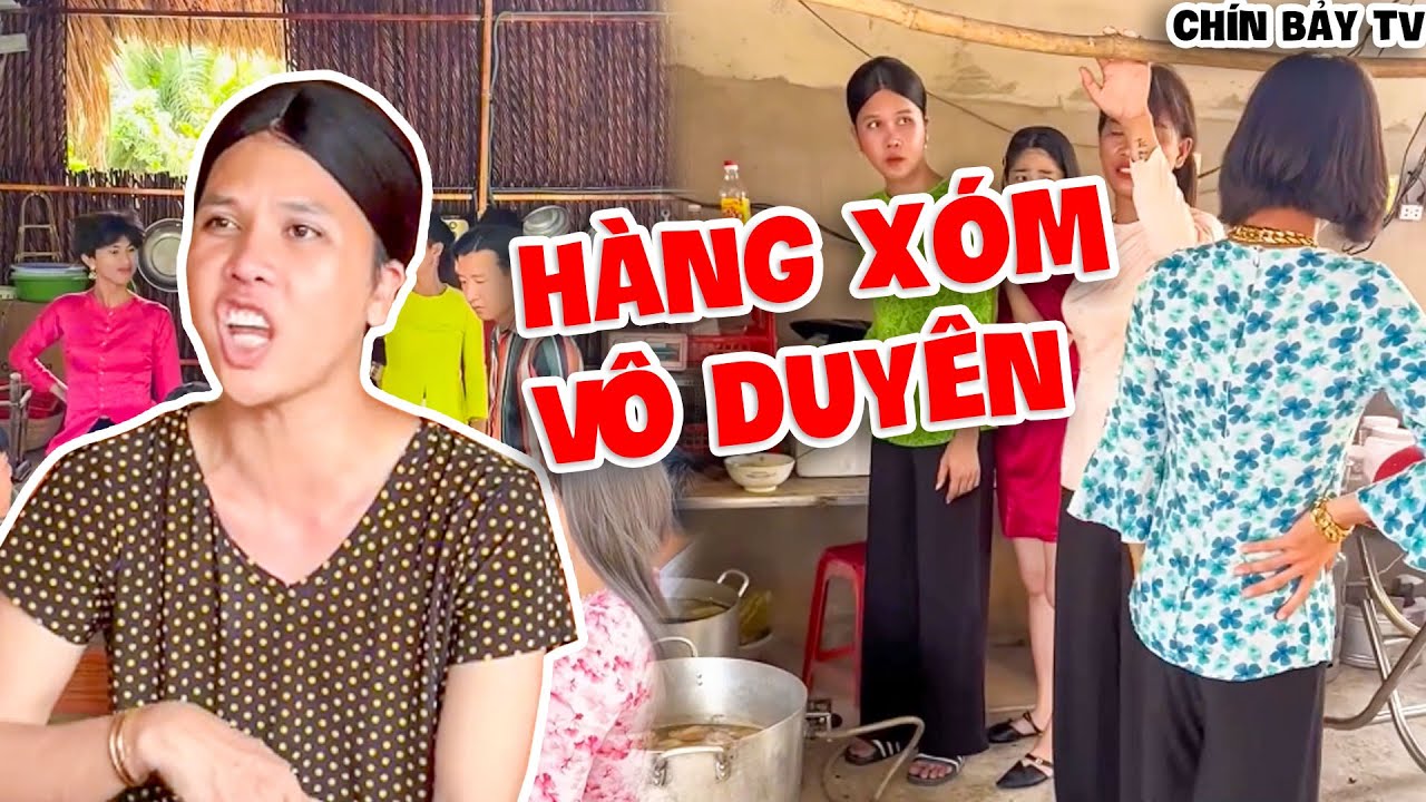 Bà Chín Bực Mình Khi Hàng Xóm Không Thấy Phụ Chỉ Thấy Ăn Trực Cực Hài  - Chín Bảy TV