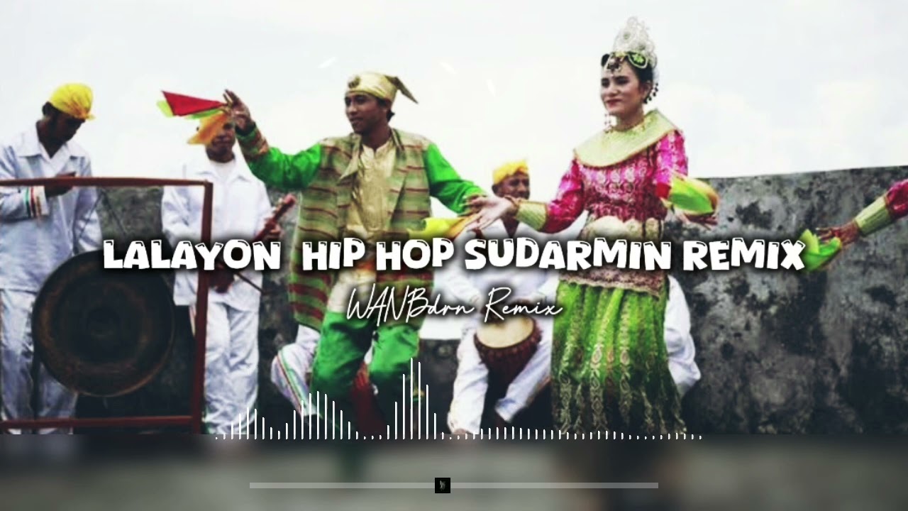 LALAYON PANTUN HIP HOP SUDARMIN REMIX - WANBdrn