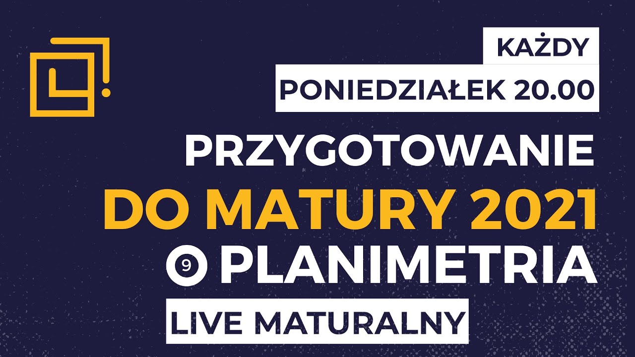 LIVE MATURALNY Z MATEMATYKI - PLANIMETRIA #9