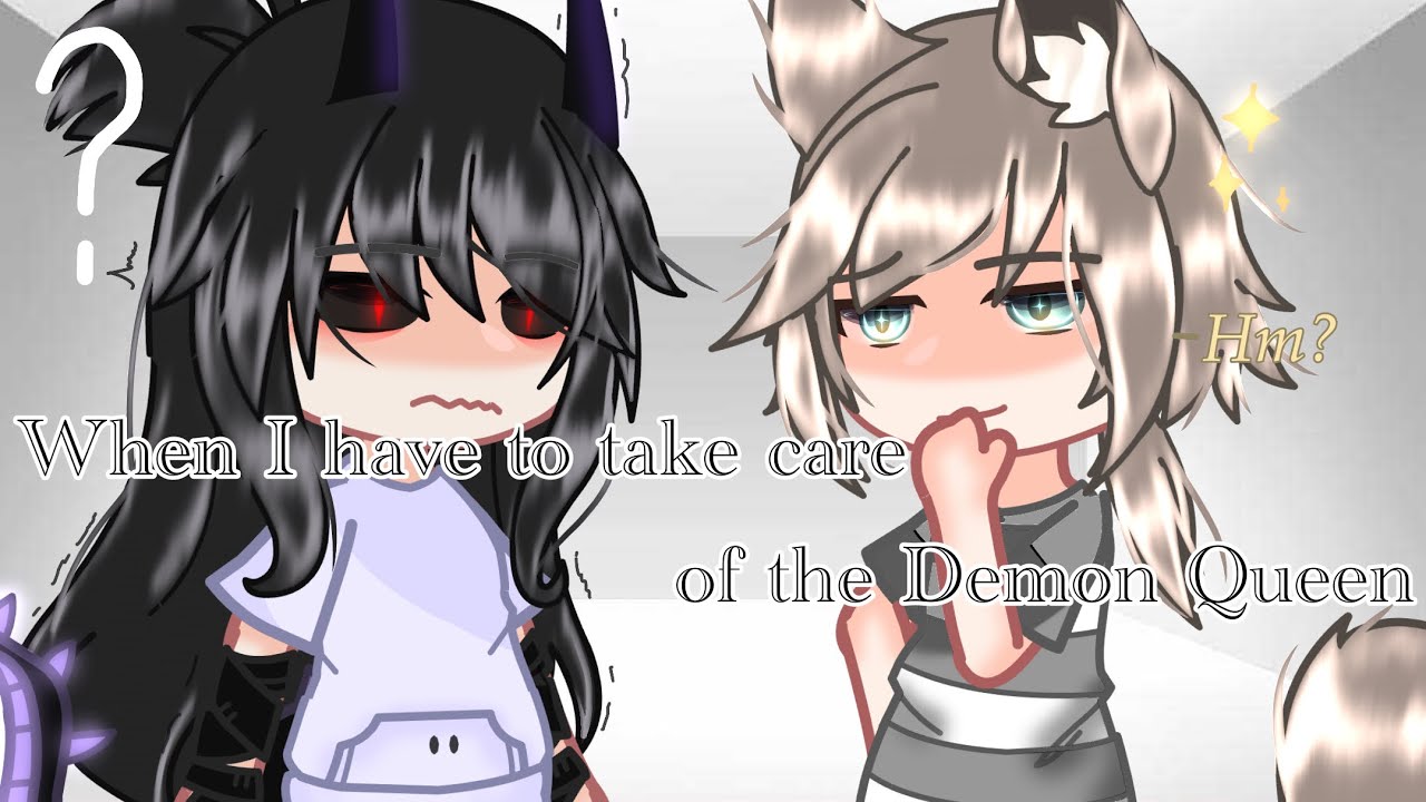 When I have to take careof the Demon Queen 1