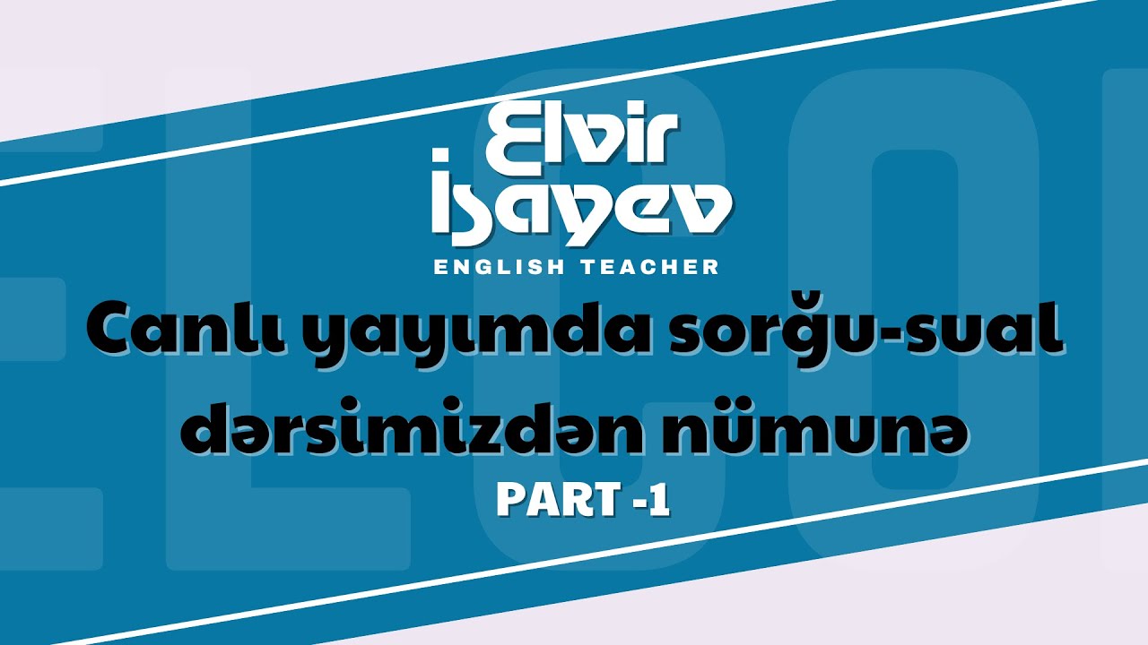 Elvir İsayev - Canlı yayımda sorğu-sual dərsimizdən nümunə - part 1