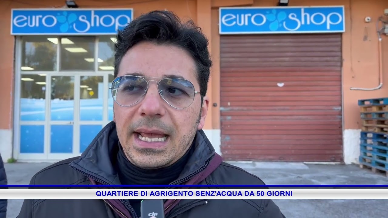 QUARTIERE DI AGRIGENTO SENZ'ACQUA DA 50 GIORNI