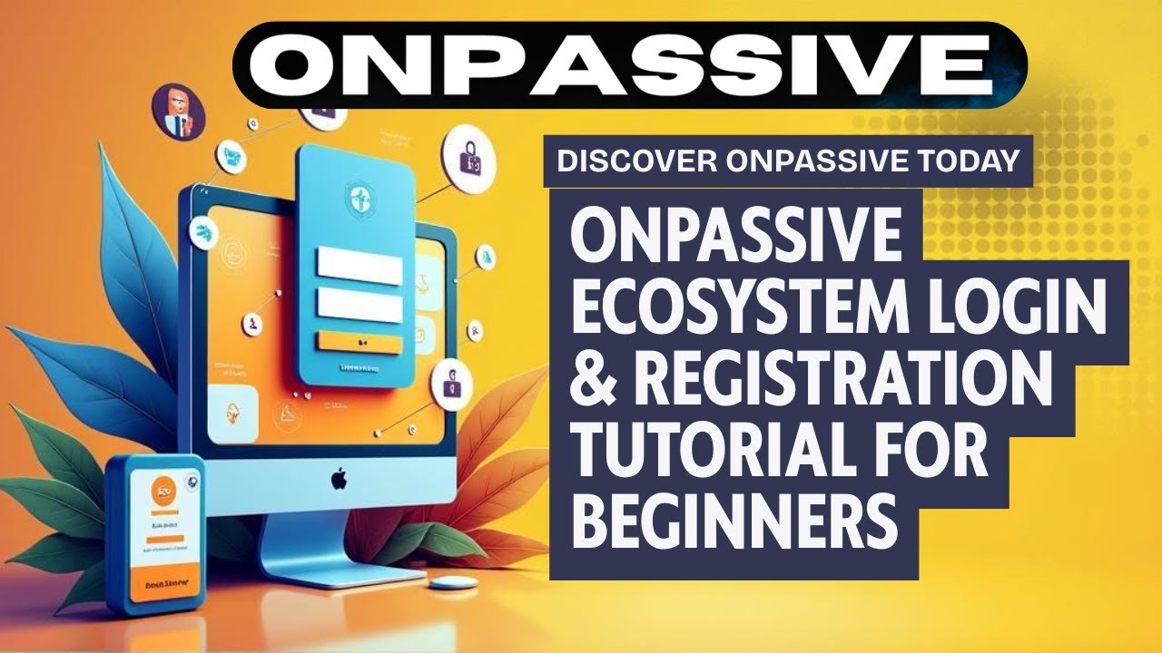 #onpassive Ecosystem Login & Registration Tutorial for Beginners