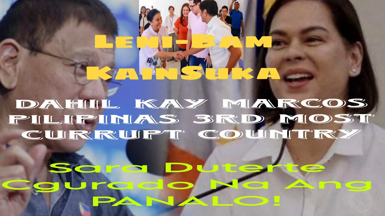 VP SARA DUTERTE TIYAK ANG PANALO!PBBM GINAWANG MOST CURRUPT COUNTRY ANG PILIPINAS!LENI-BAM KAINSUKA!