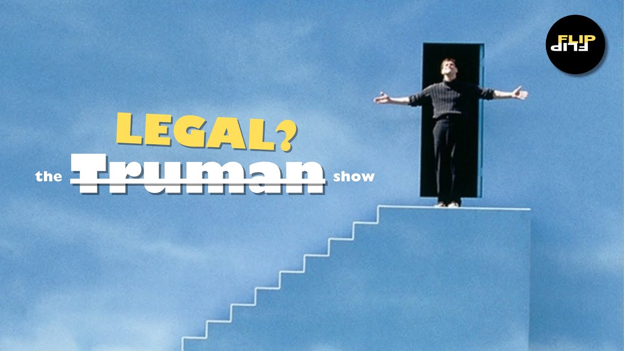 How Legal is The Truman Show?