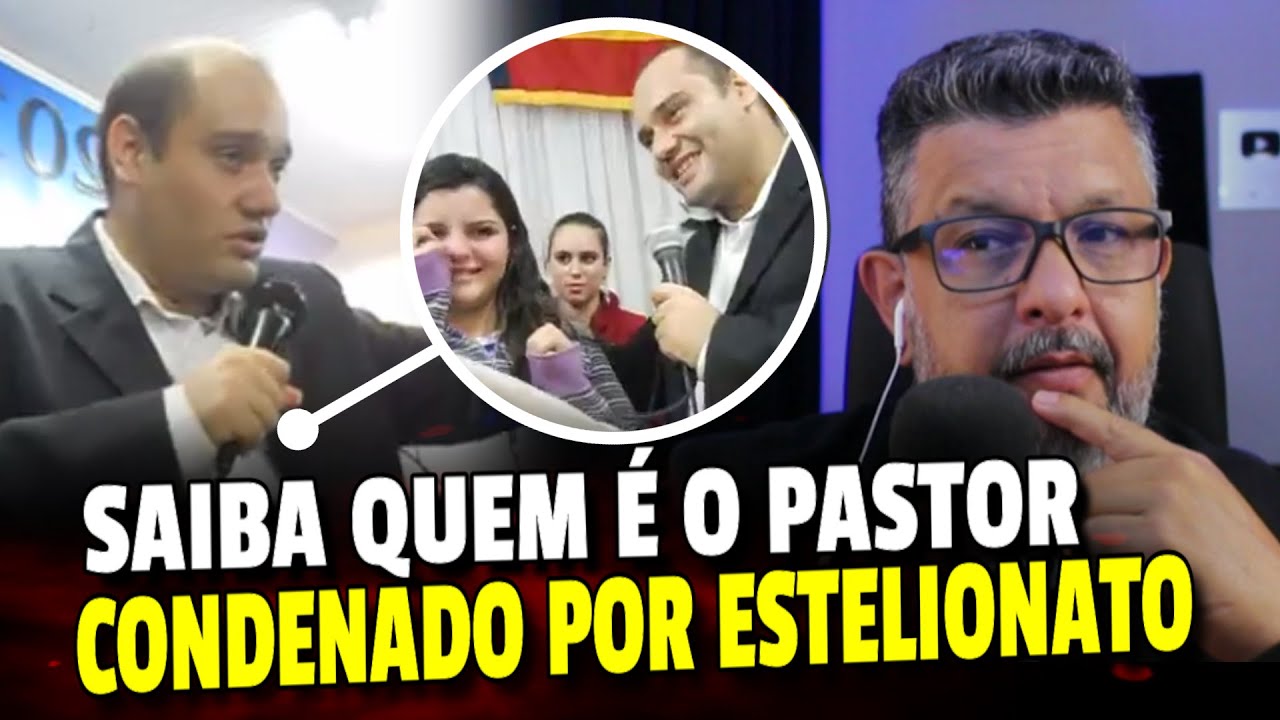 SAIBA QUEM &Eacute; PASTOR CONDENADO POR ESTELIONATO - DAVID TONELLI MAINARTE