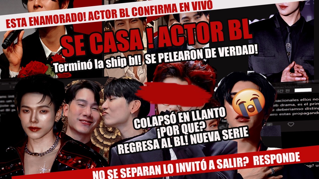 SE CASÓ actor bl🌈🙏Terminó la ship bl!  SE PELEARON DE VERDAD! Colapsó en llanto