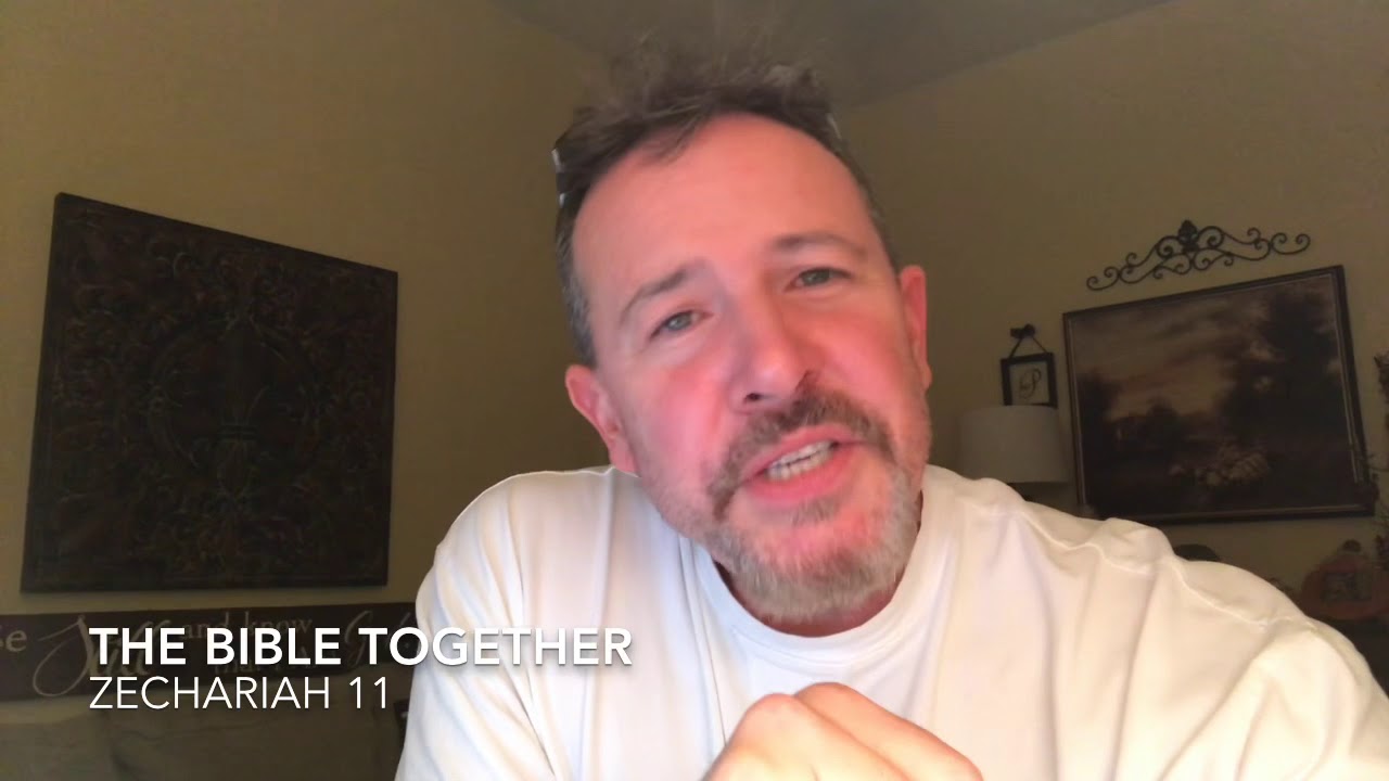 The Bible Together/ Zechariah 11 Insights and Commentary