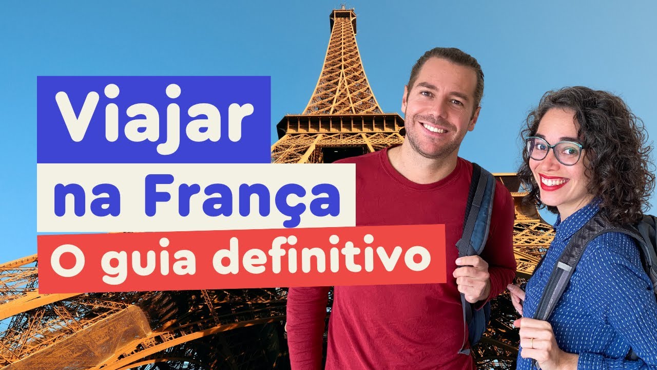 Viajar na Fran&ccedil;a - O Guia Definitivo | Afrancesados
