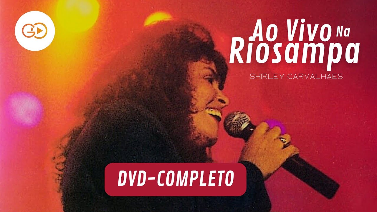 Shirley Carvalhaes/ Ao Vivo na RioSampa (DVD Completo)