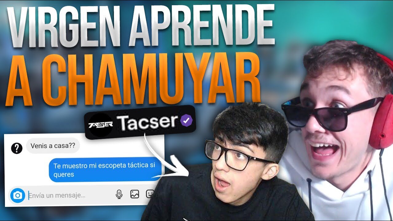 COMO CHAMUYAR SIENDO VIRGEN Ft. @gaston4724 @tacser2160