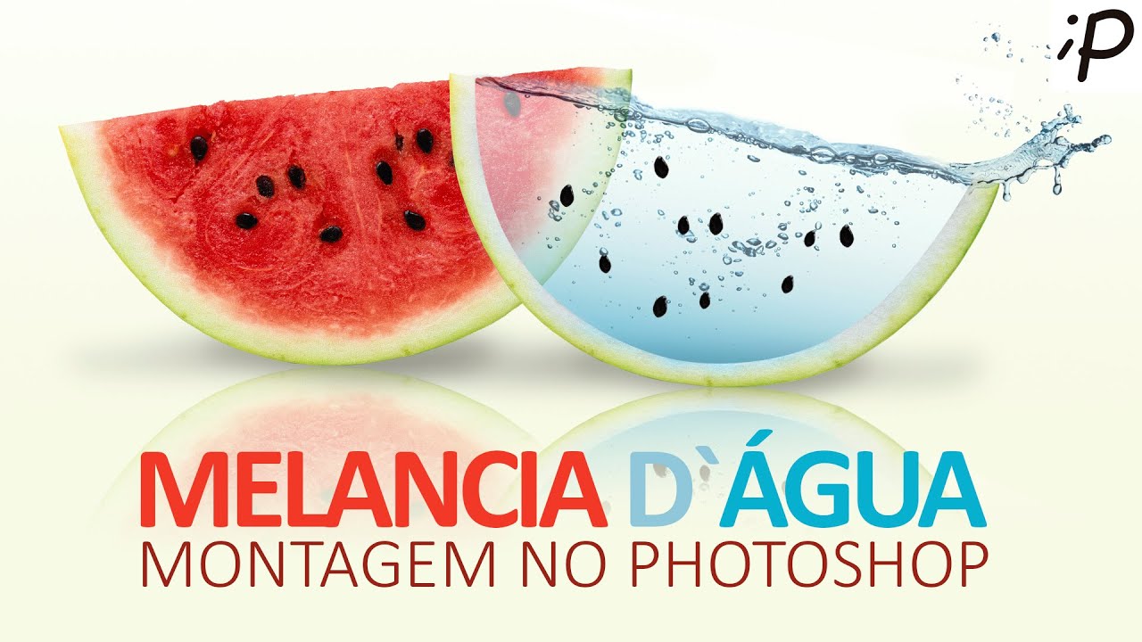 Montagem no Photoshop: Efeito Melancia de Água