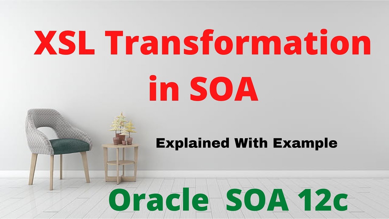 XSL Transformation(XSLT) in SOA | Oracle SOA 12c Suite Tutorial