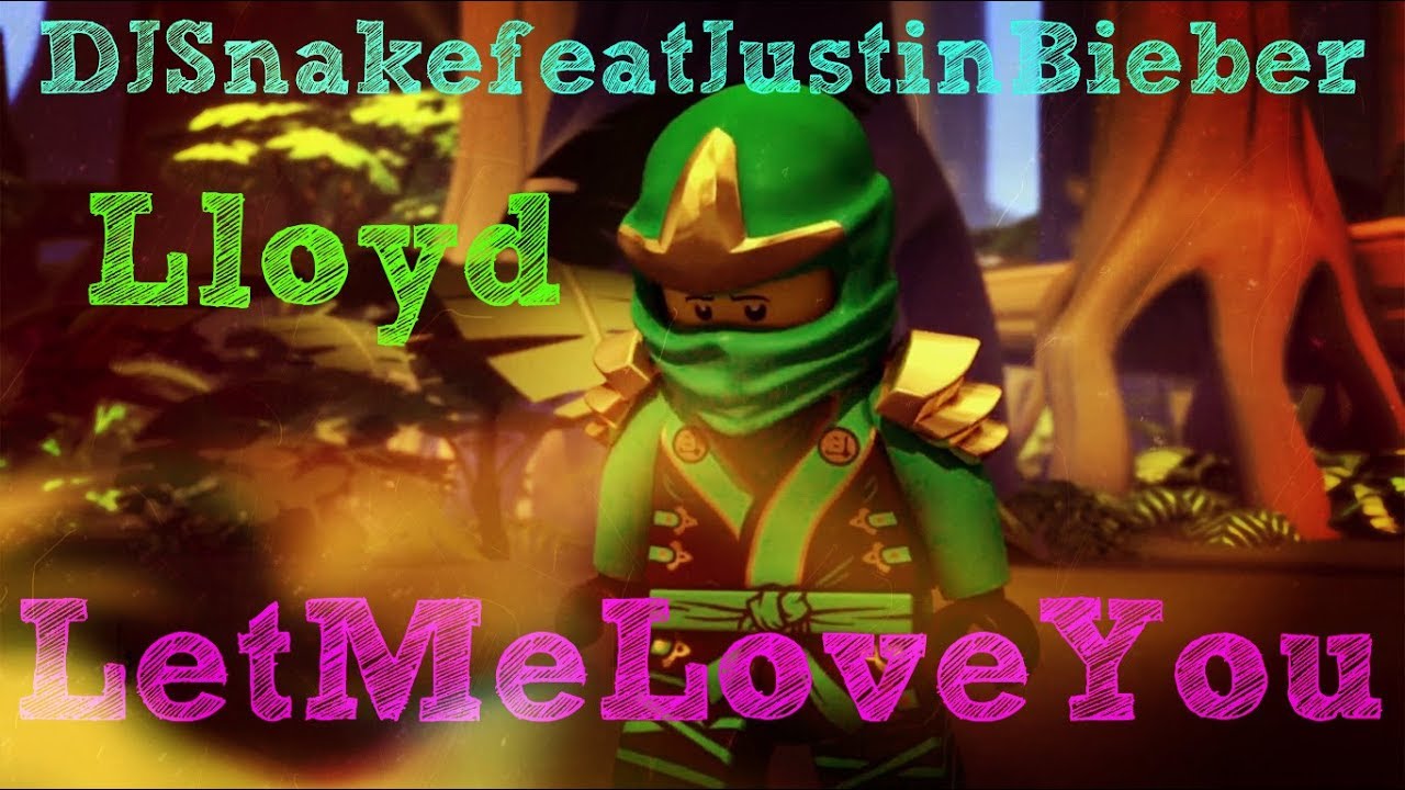 [Ninjago] Lloyd - Let Me Love You