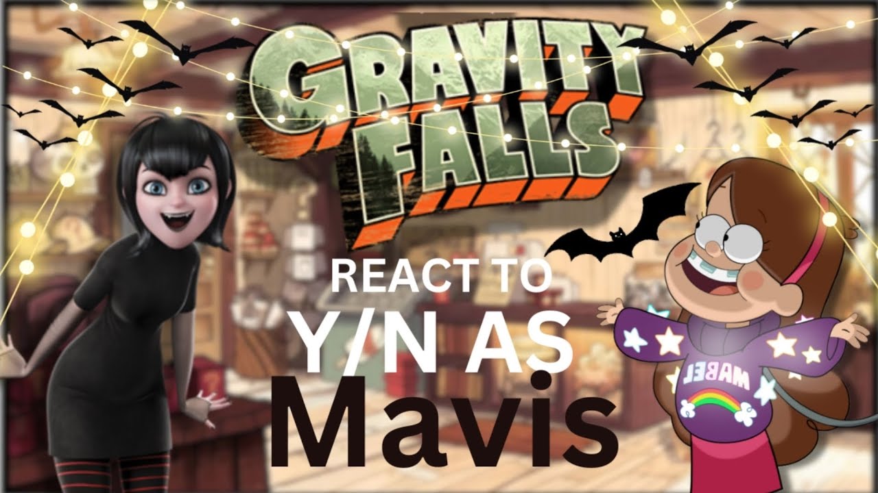 | Gravity Falls react to F!Y/N as Mavis | Gravity Falls | Gacha Club|
