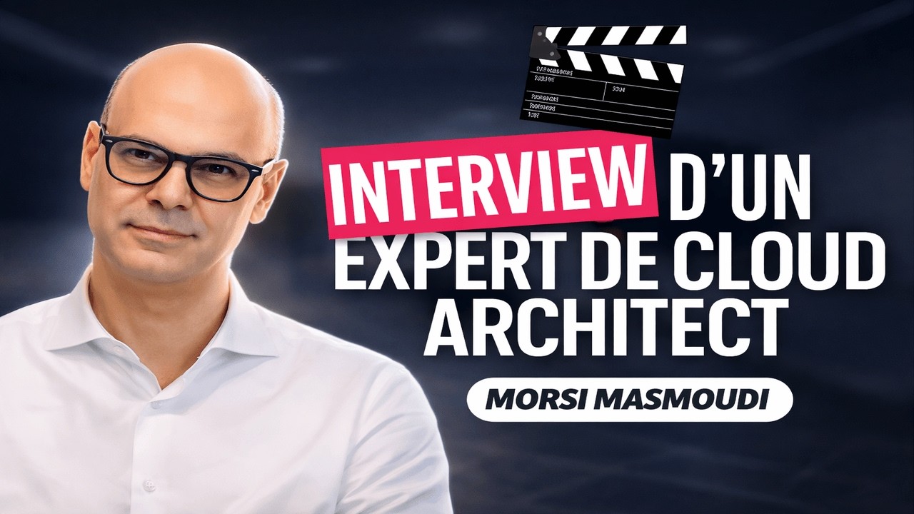 Dans la tête d’un Cloud Architect avec Morsi Masmoudi