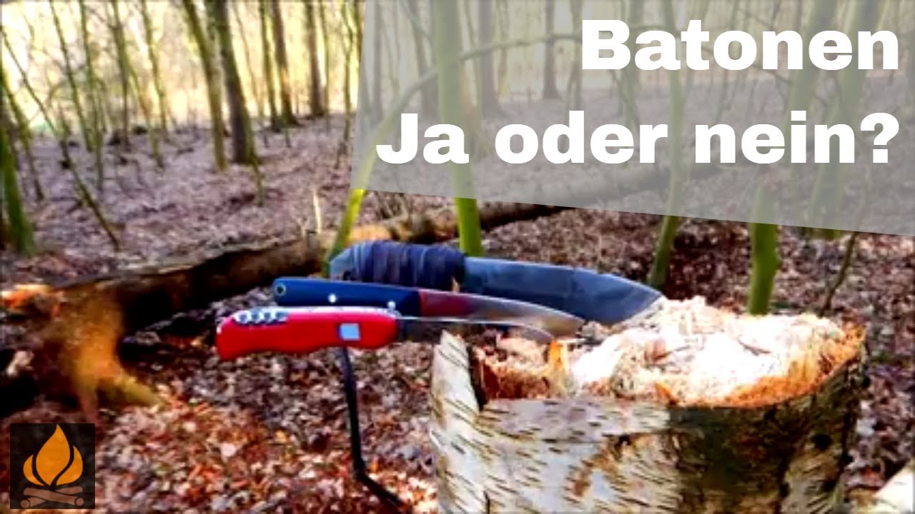 Batonen ja oder nein? MUSS das ein Bushcraft Messer k&ouml;nnen?