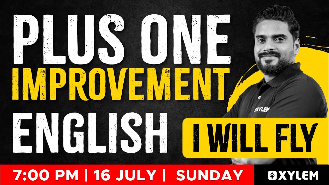 Plus One English Improvement Exam - I Will Fly | Xylem Plus Two