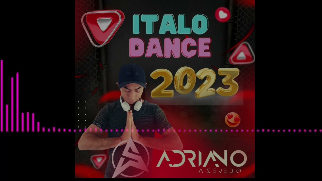 Italo Dance 2023 By Dj Adriano Azevedo