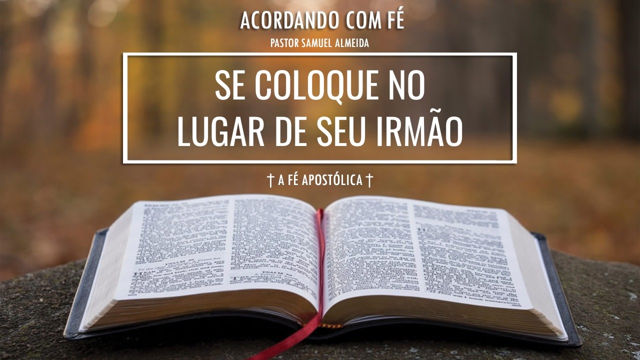12/03/2026 | SE COLOQUE NO LUGAR DE SEU IRMÃO | ACORDANDO COM FÉ | PASTOR SAMUEL ALMEIDA