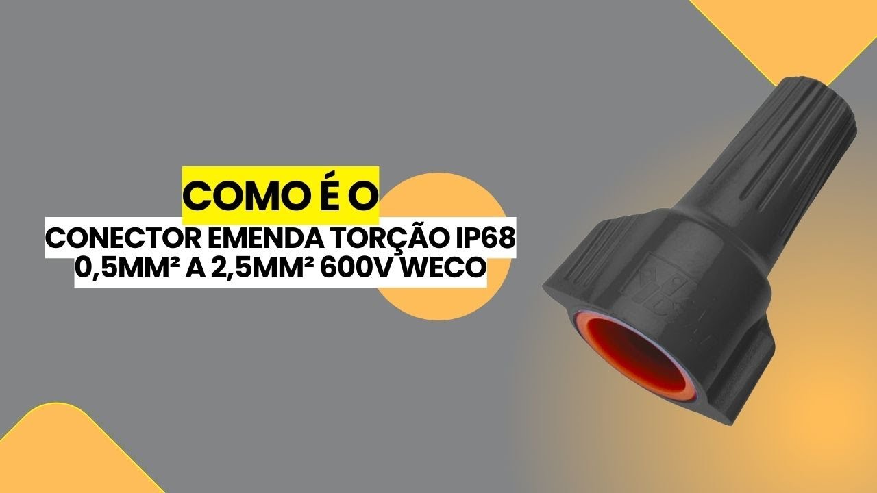 Como é o Conector Emenda Torção Ip68 0,5mm² A 2,5mm² 600v Weco