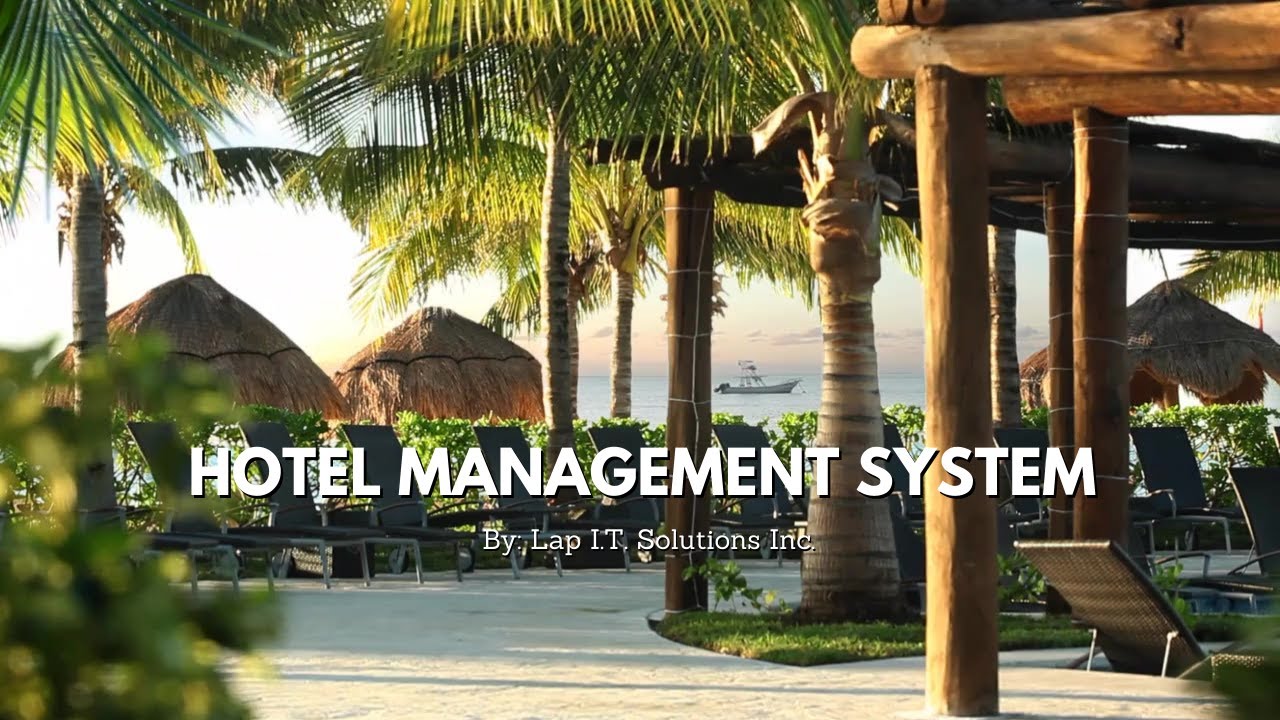 HOTEL MANAGEMENT SYSTEM (PMS) By: Lap I.T. Solutions Inc.