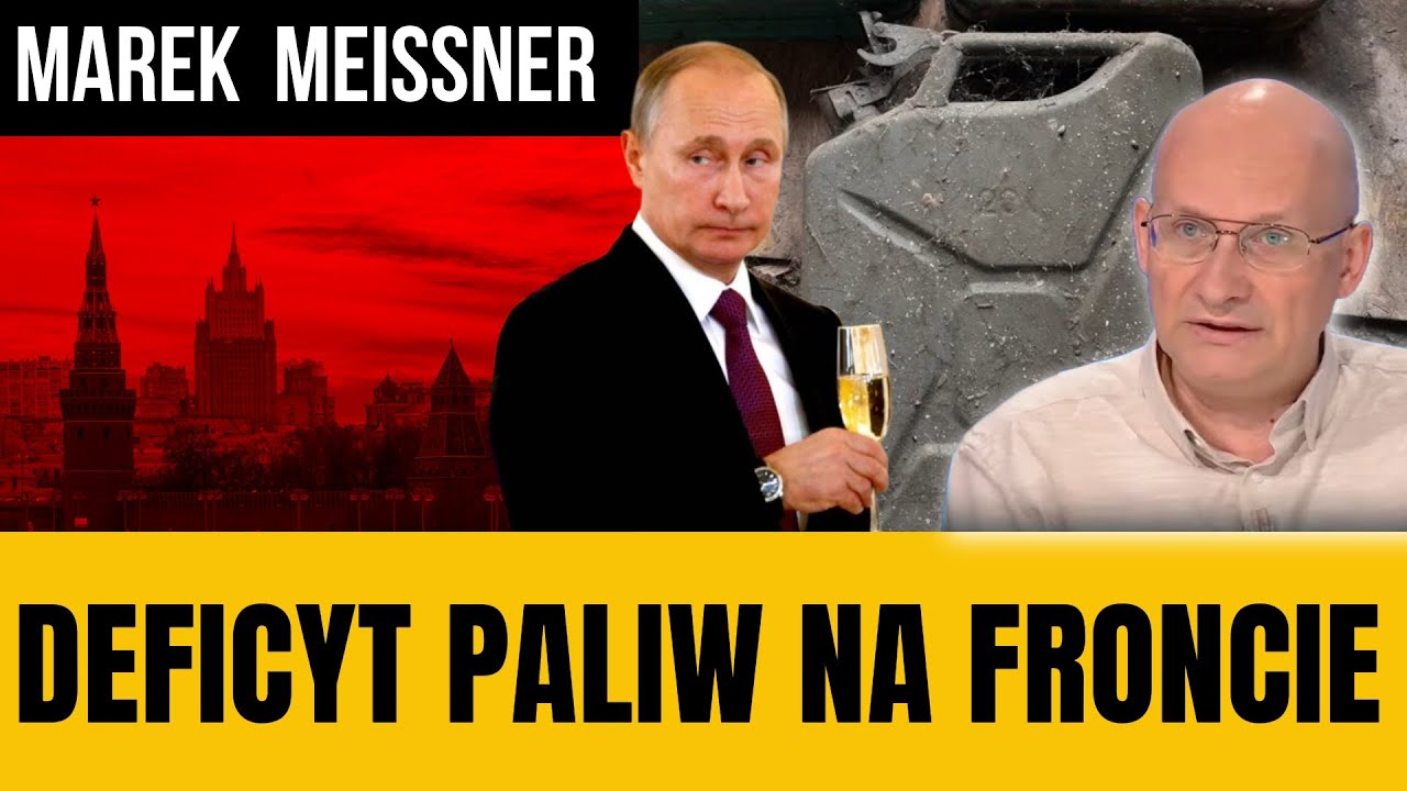 Marek Meissner - Pojawiają się braki paliw w rosyjskiej armii.