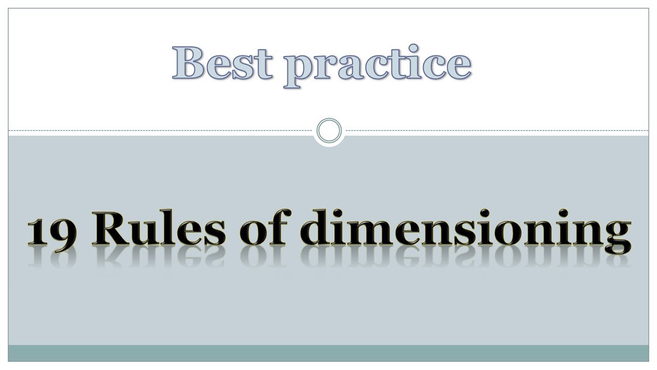 19 Rules of dimensioning for detailing the drawing for beginners - Best practice