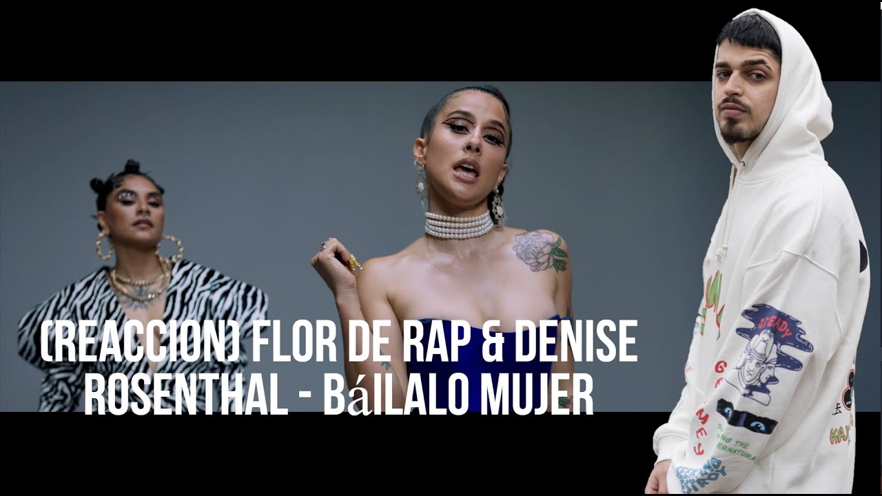 (REACCION) Flor de Rap & Denise Rosenthal - Báilalo Mujer